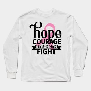 Hope Courage Strength Fight Long Sleeve T-Shirt
